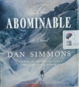 The Abominable written by Dan Simmons performed by Kevin T. Collins on Audio CD (Unabridged)